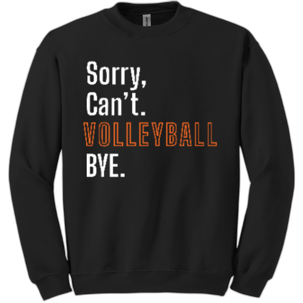 Adult Crewneck Nexgen Volleyball- Sorry, Can't. Volleyball