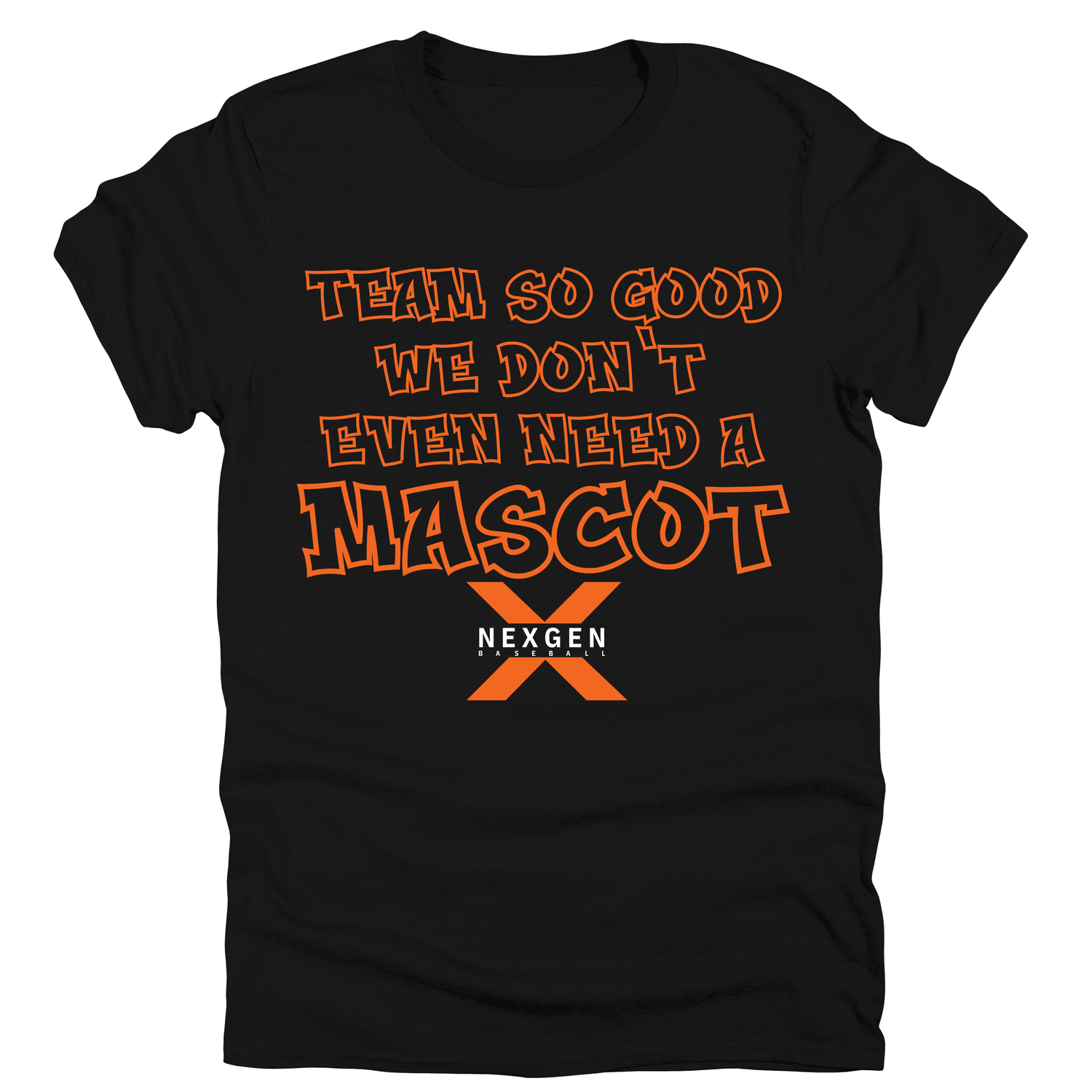 We Don't Even Need A Mascot-baseball 9u