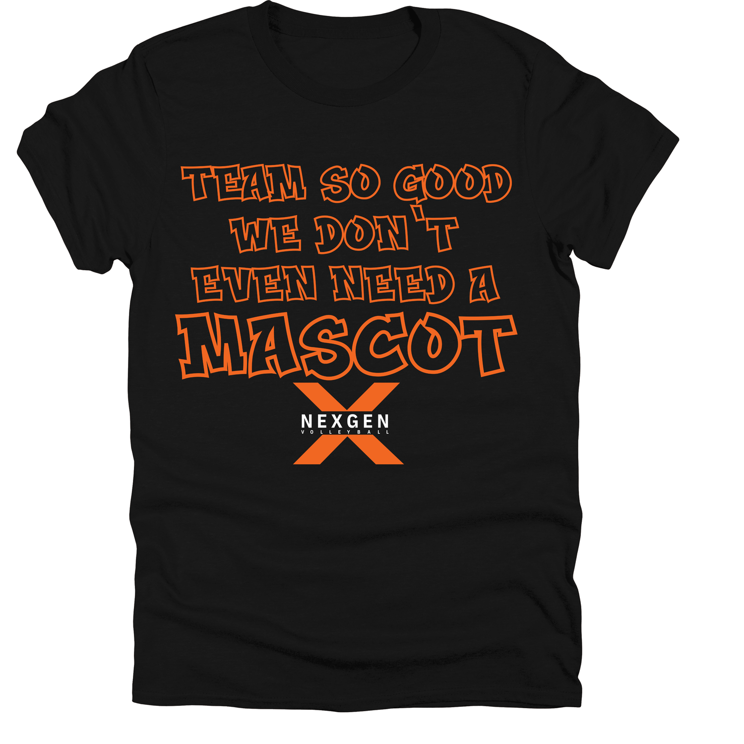 We Don't Even Need A Mascot- Vollyeball